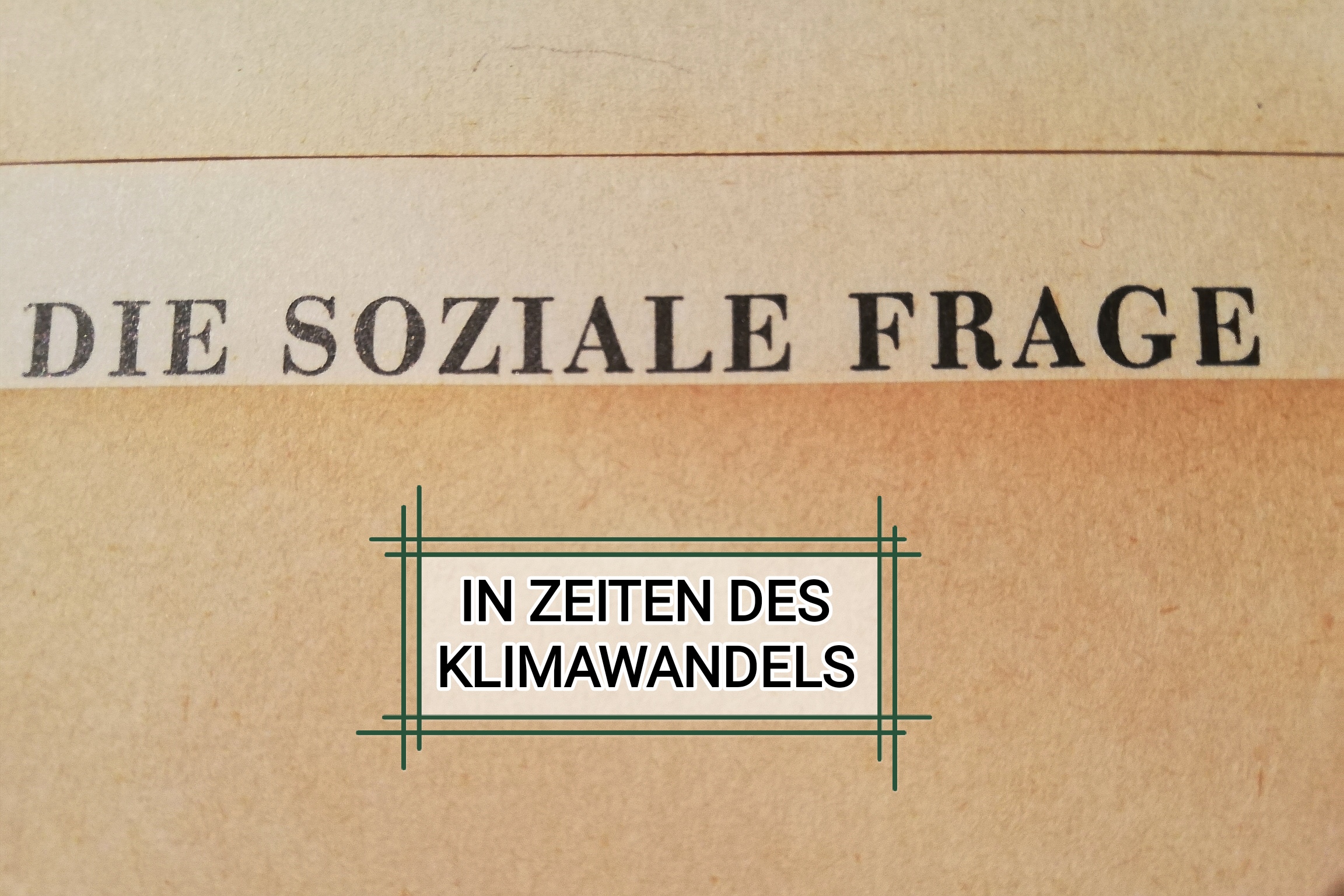 Die Soziale Frage in Zeiten des Klimawandels